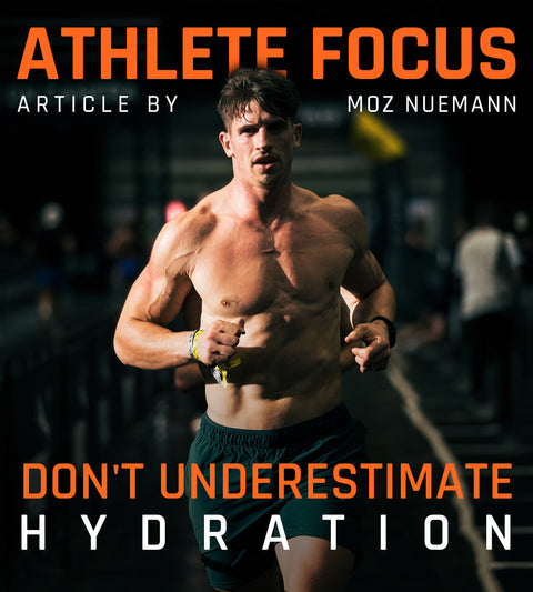 DON'T UNDERESTIMATE HYDRATION