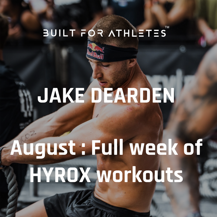 SEMAINE D'ENTRAÎNEMENT HYROX DE JAKE DEARDEN : AOÛT